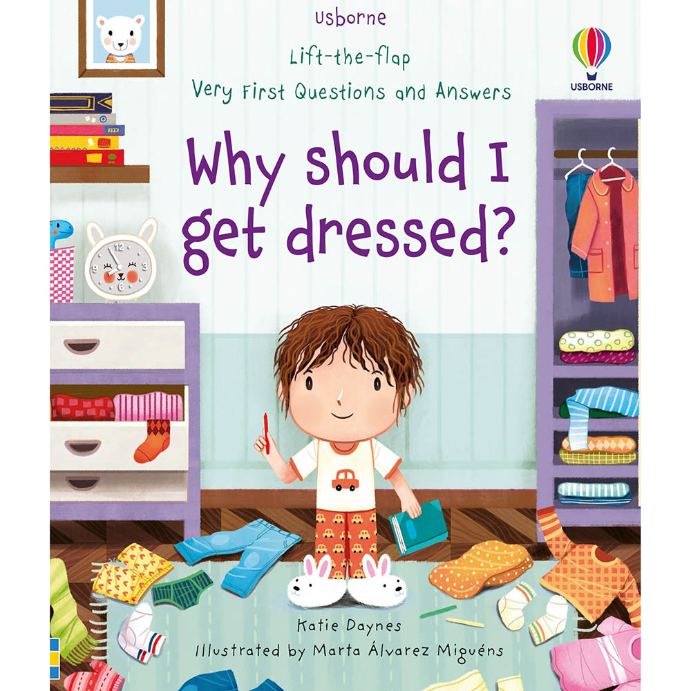 Lift-The-Flap Very First Questions And Answers: Why Should I Get Dressed?