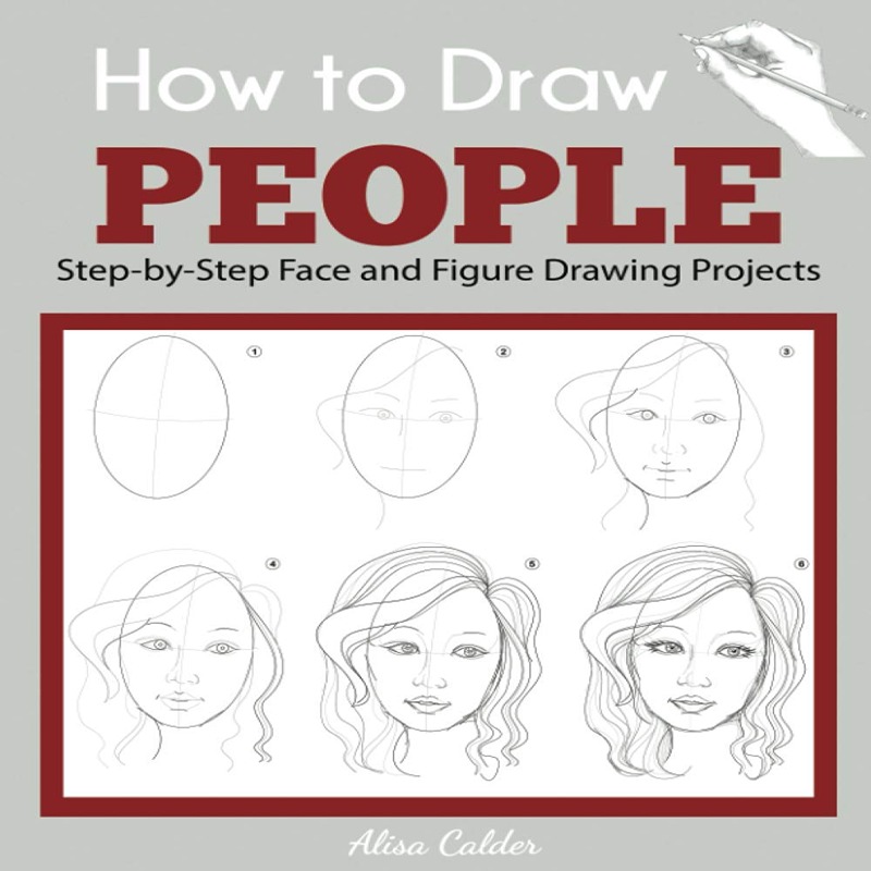 How To Draw People: Step-By-Step Face And Figure Drawing Projects